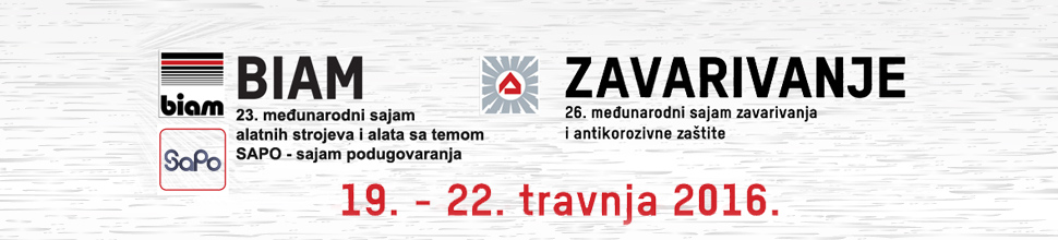 Bienalni sajmovi BIAM, SAPO i ZAVARIVANJE od 19. do 22. travnja na Velesajmu